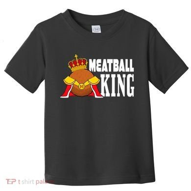 Meatball King funny queen  Toddler T-Shirt
