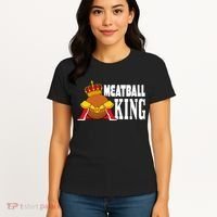 Meatball King funny queen  Women's T-Shirt thumb 4