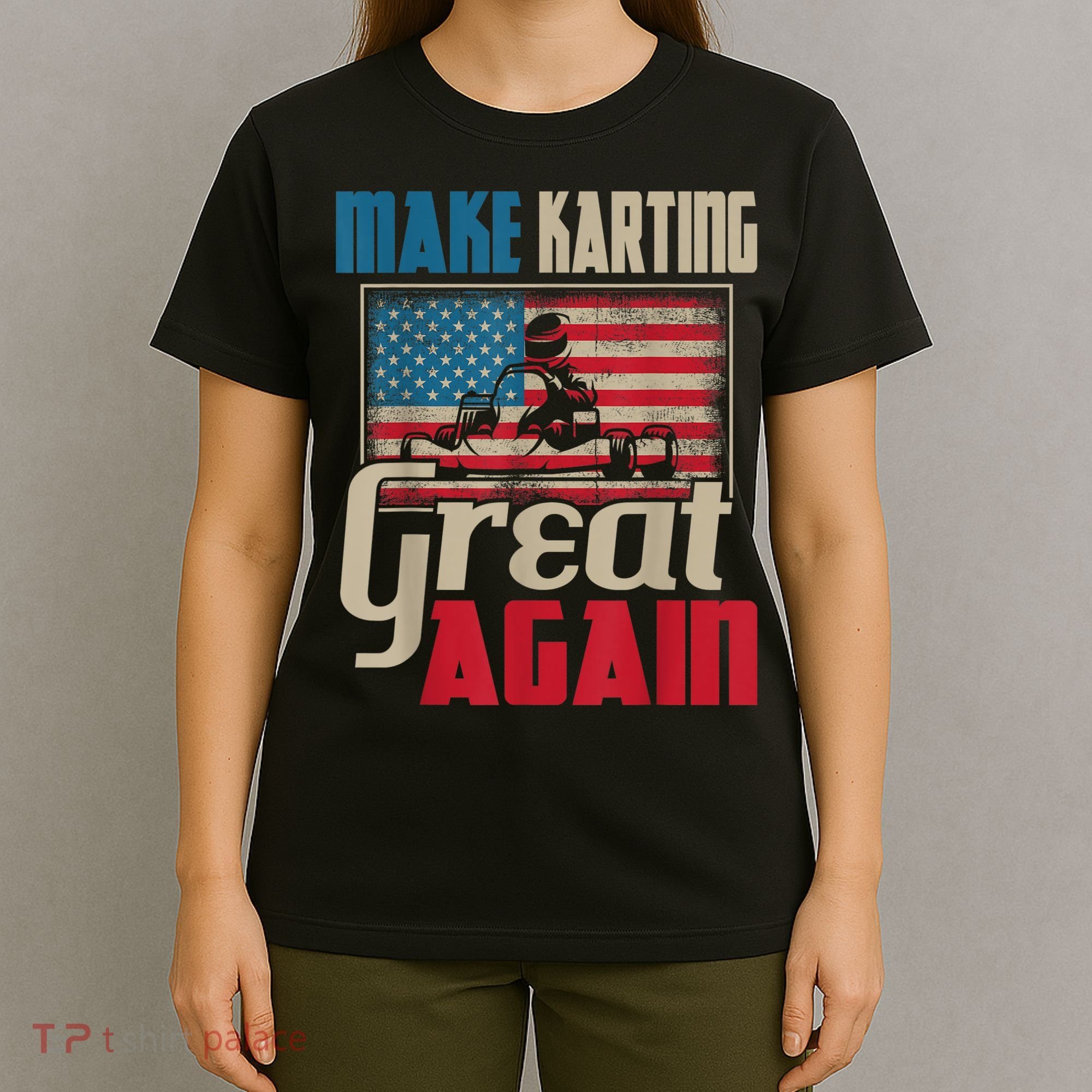 Make Karting Great Again Go Kart Racing Racer Karting T-Shirt