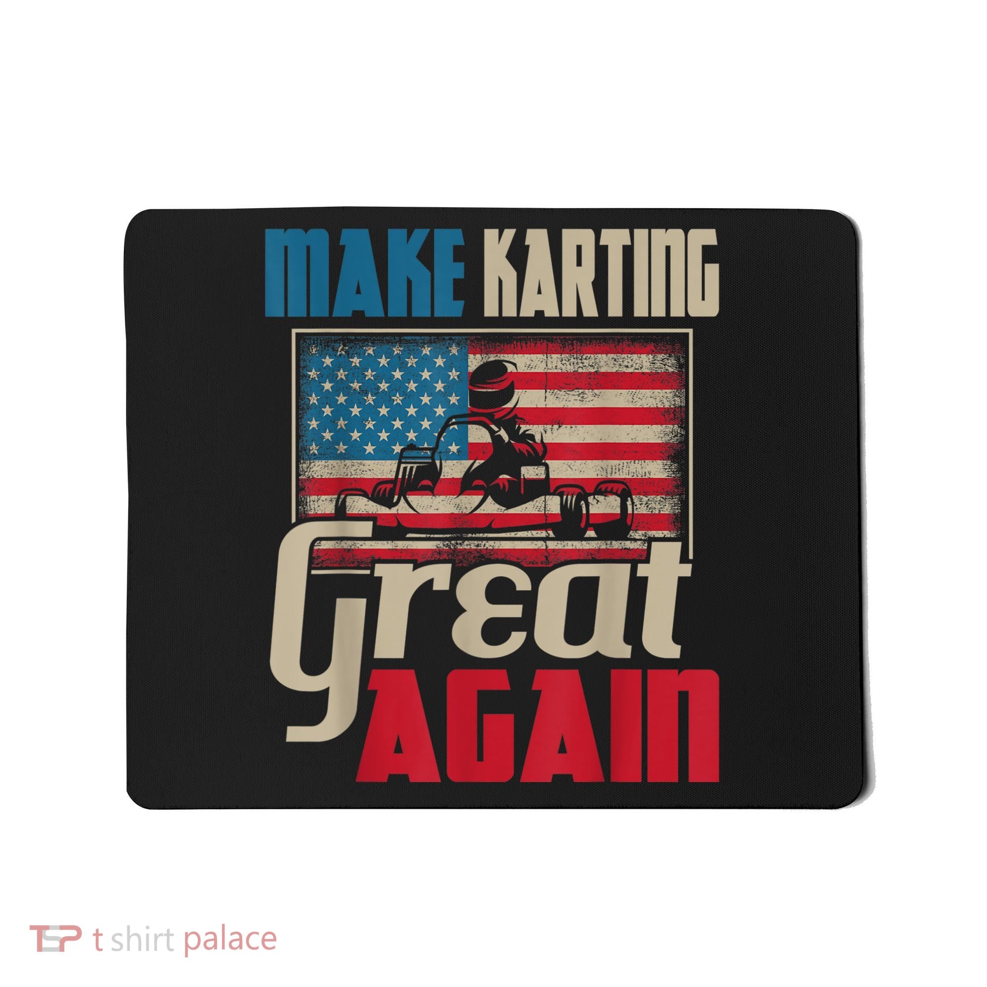 Make Karting Great Again Go Kart Racing Racer Karting Mousepad