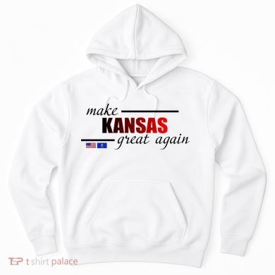 Make Kansas Great Again Hoodie