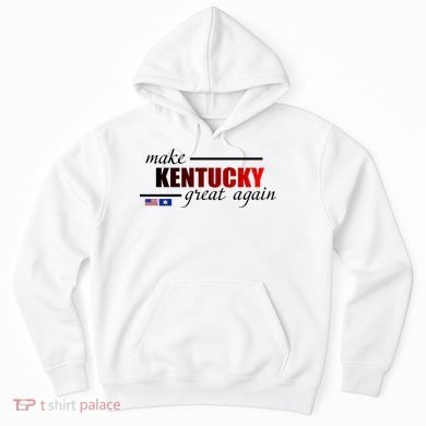 Make Kentucky Great Again Hoodie