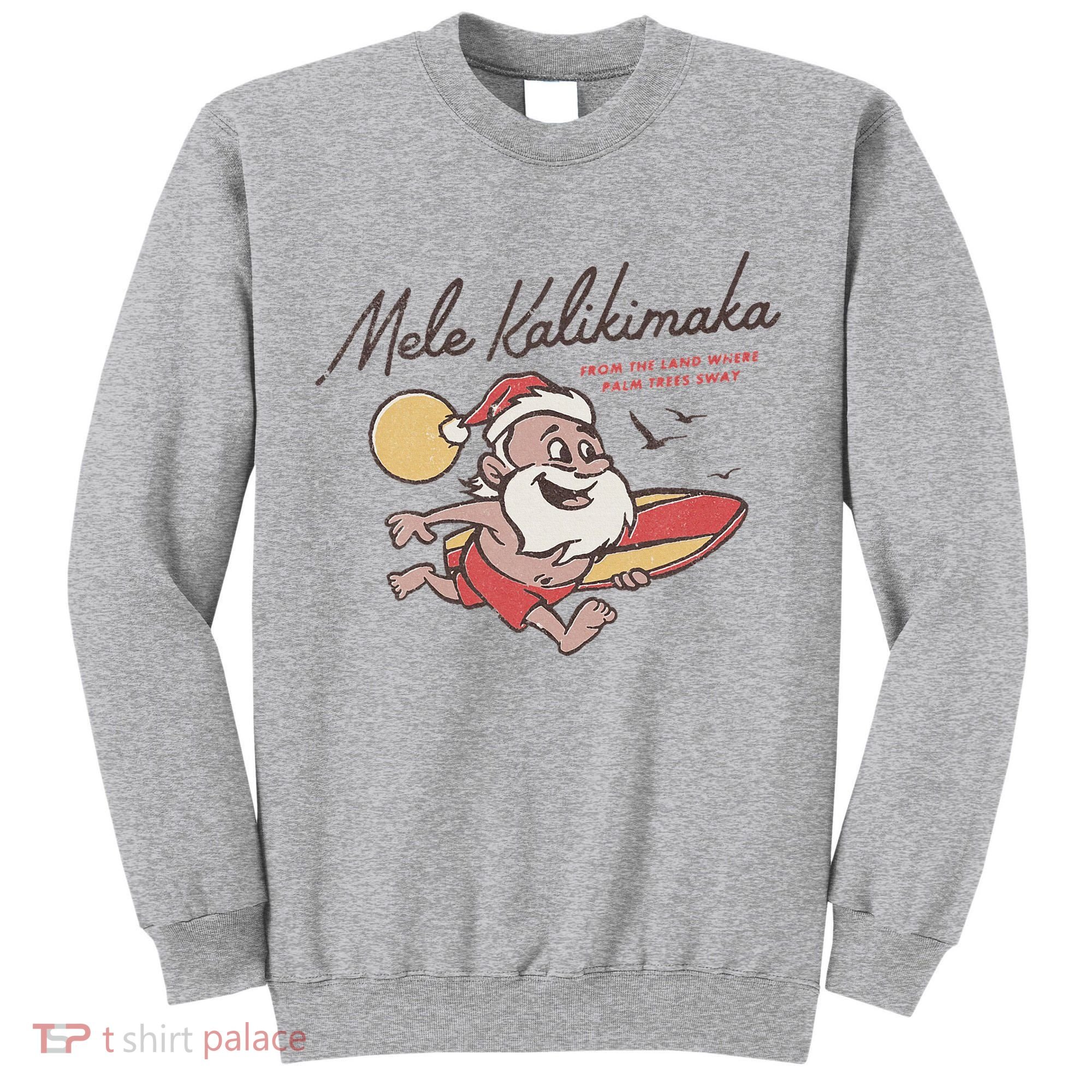 Mele Kalikimaka Hawaiian Christmas Mele Kalikimaka Tall Sweatshirt