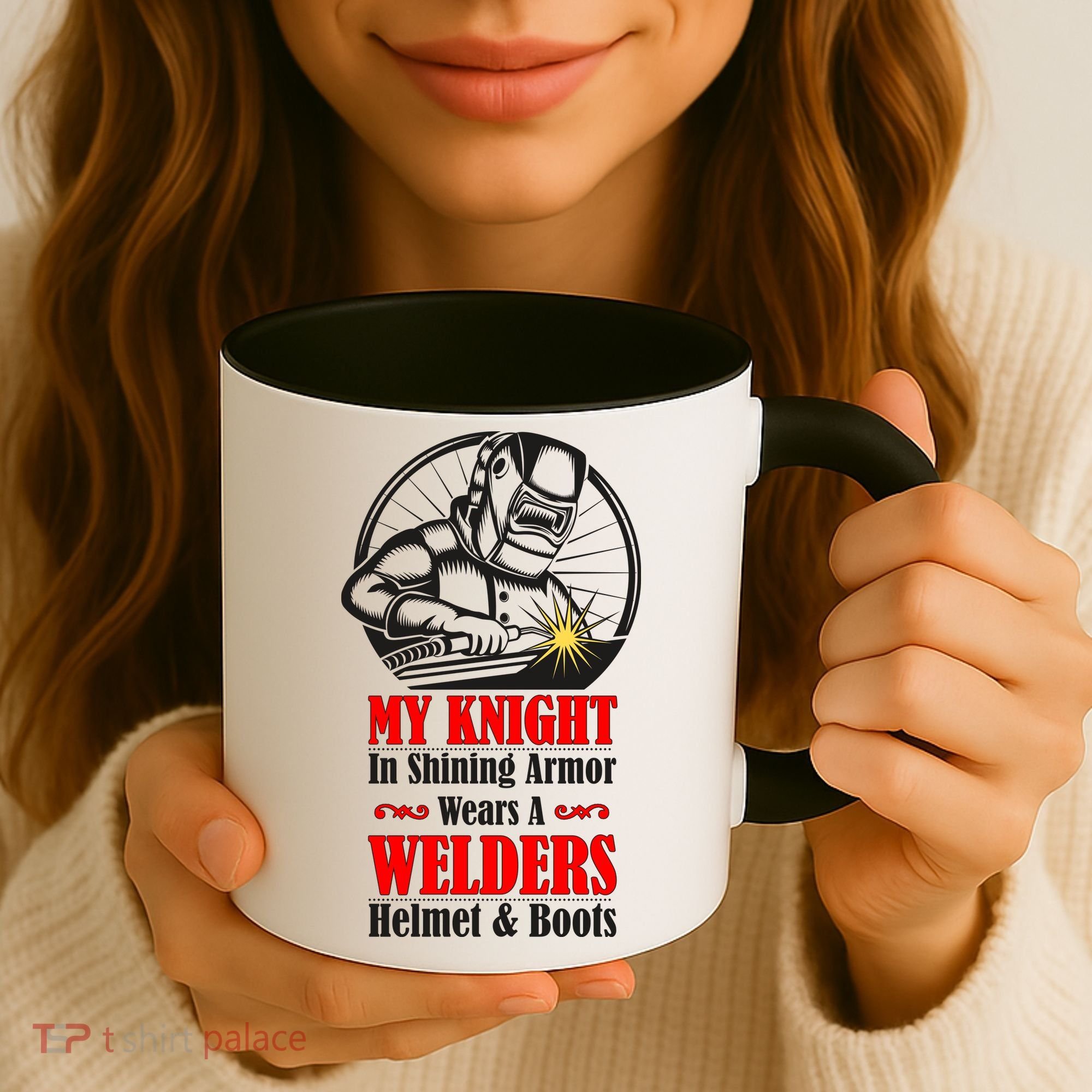My Knight In Shining Armor Wears A Welders Helmet And Boots Coffee Mug