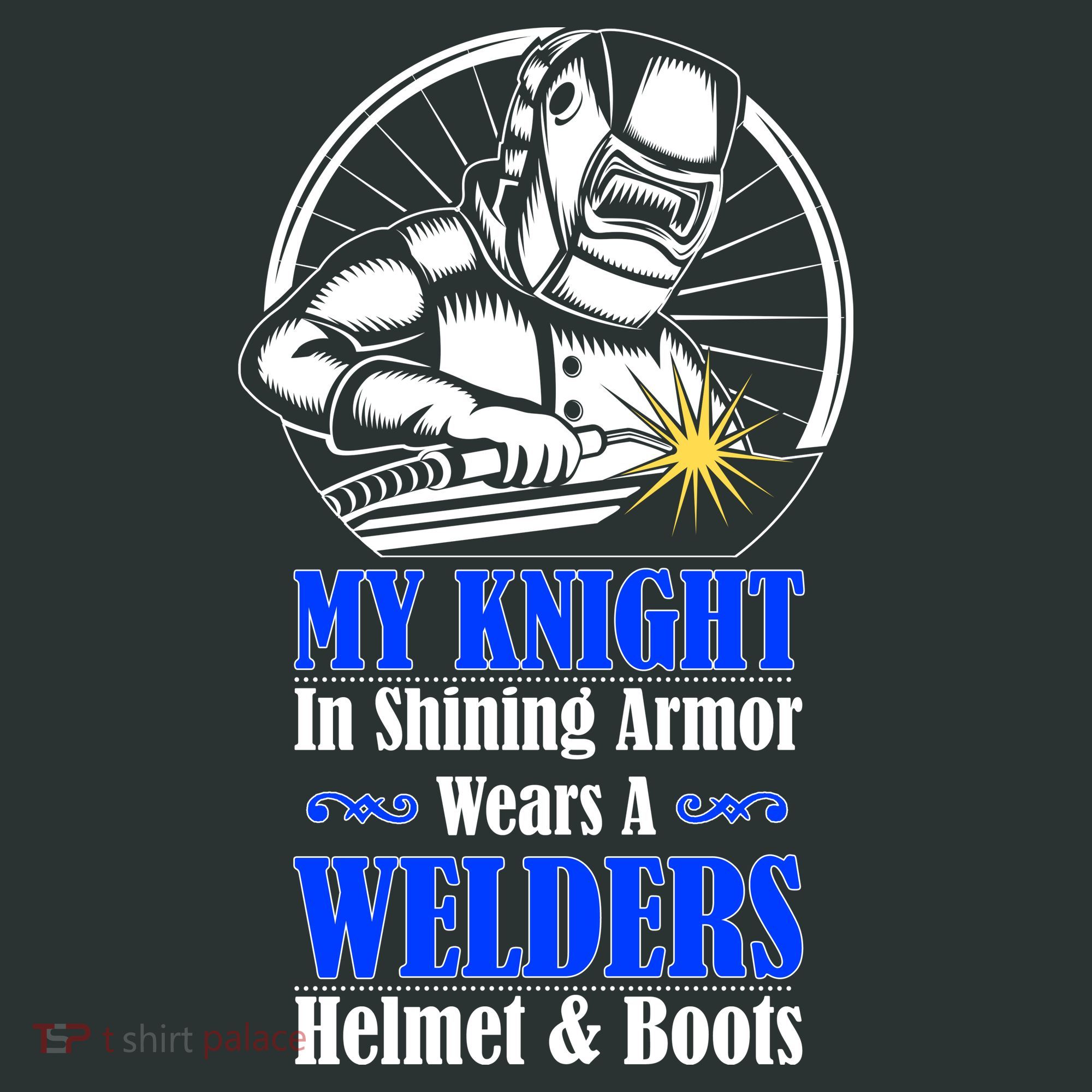 My Knight In Shining Armor Wears A Welders Helmet And Boots Sweatshirt