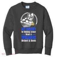 My Knight In Shining Armor Wears A Welders Helmet And Boots Kids Sweatshirt thumb 0