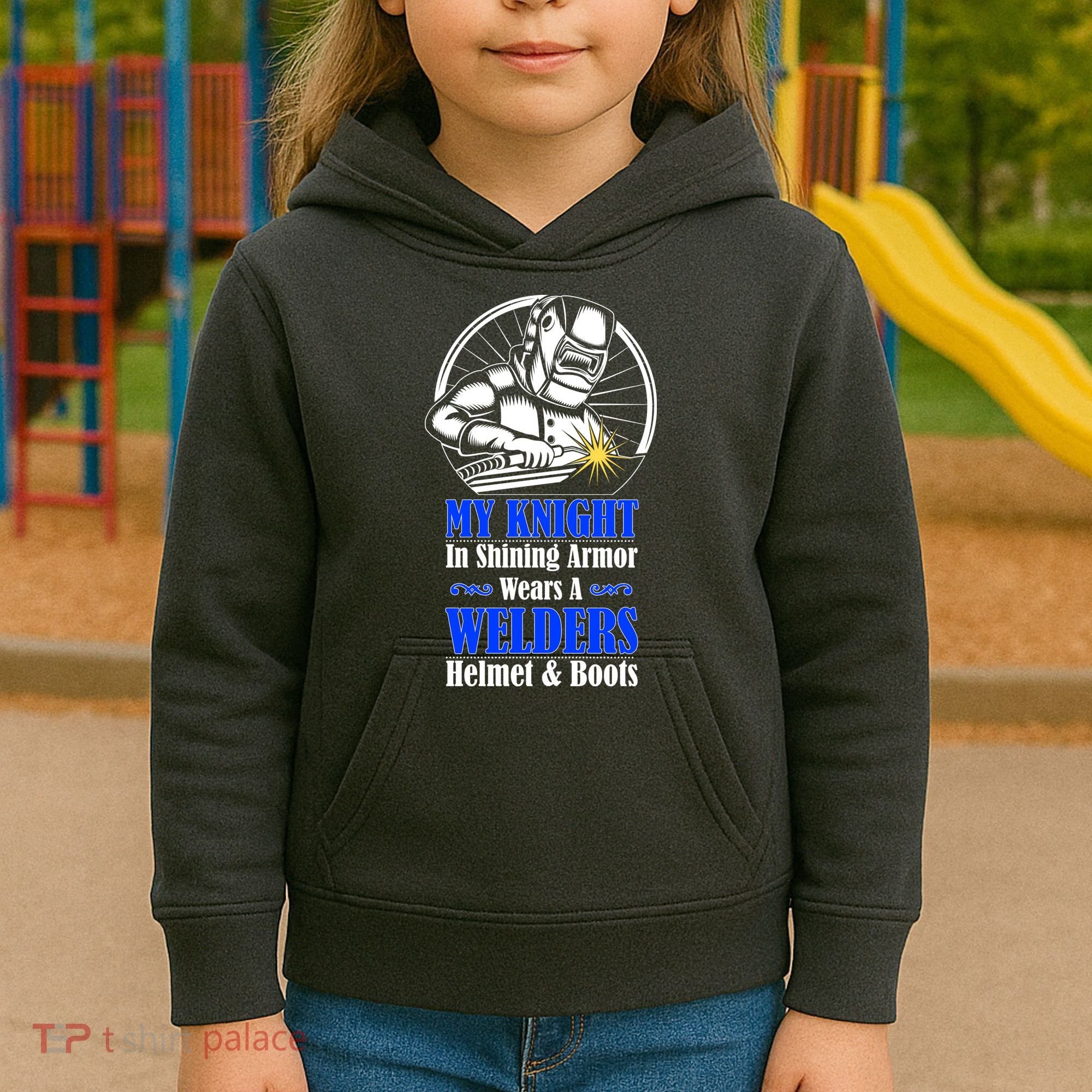My Knight In Shining Armor Wears A Welders Helmet And Boots Kids Hoodie