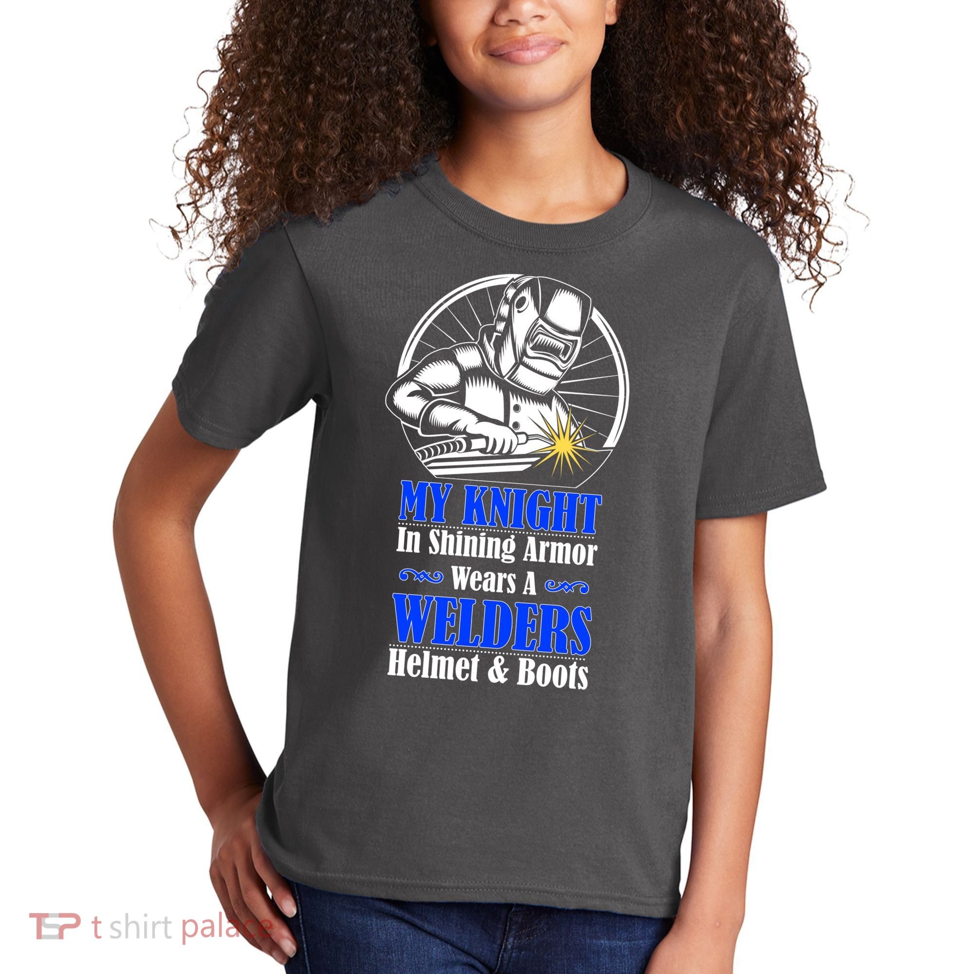 My Knight In Shining Armor Wears A Welders Helmet And Boots Kids T-Shirt