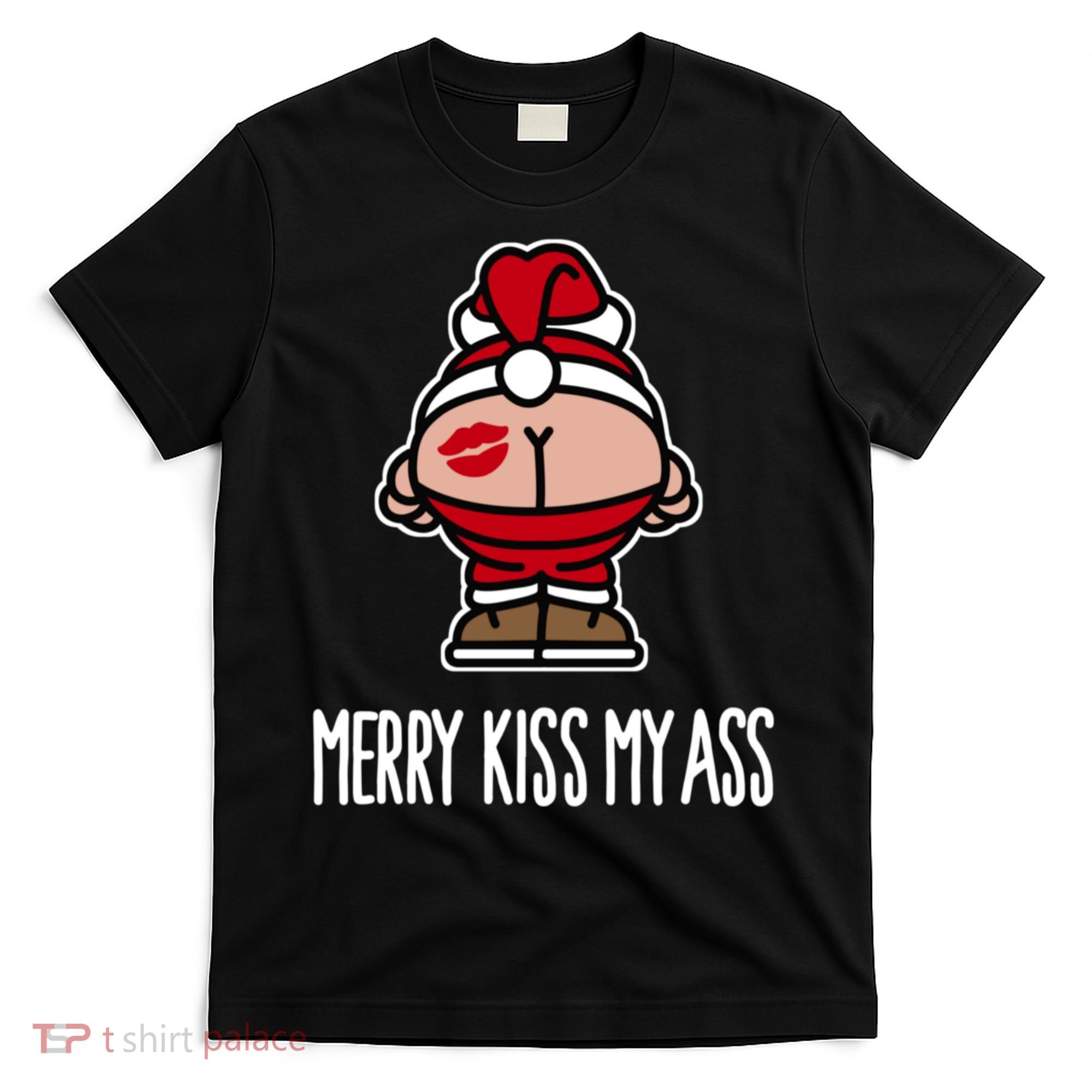 Merry Kiss My Ass Santa Claus Funny Christmas Gift T-Shirt