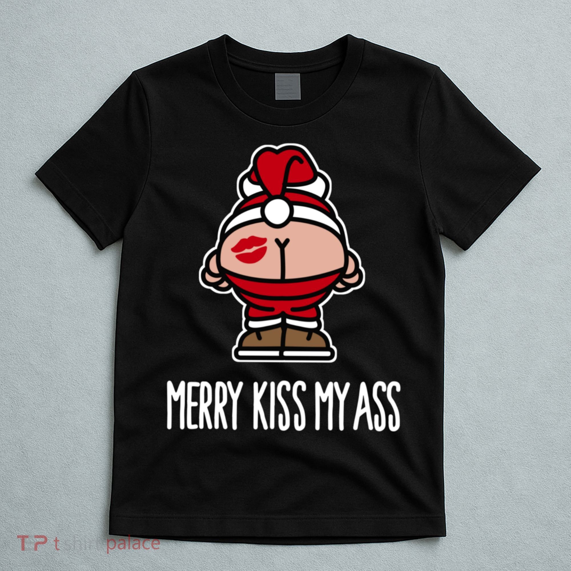 Merry Kiss My Ass Santa Claus Funny Christmas Gift T-Shirt