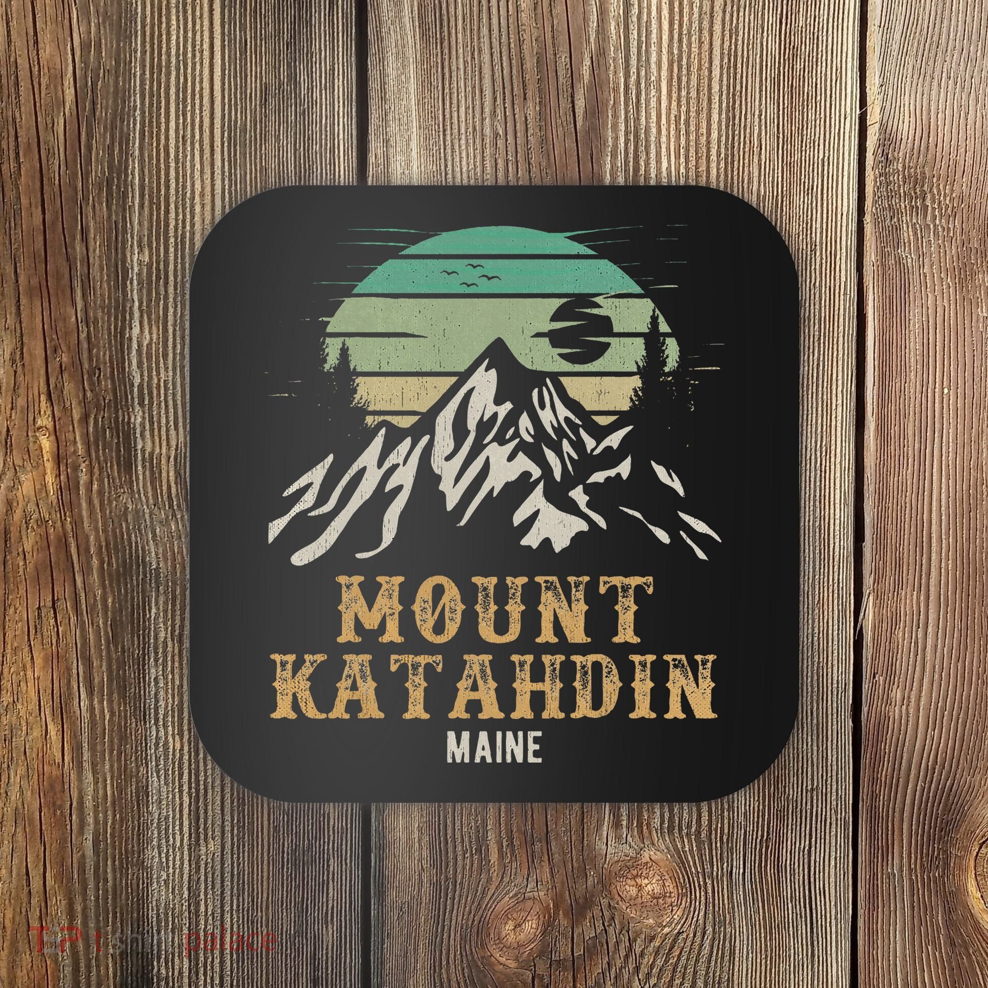 Mount Katahdin National Park Merchandise Hiking Mt Katahdin Coaster
