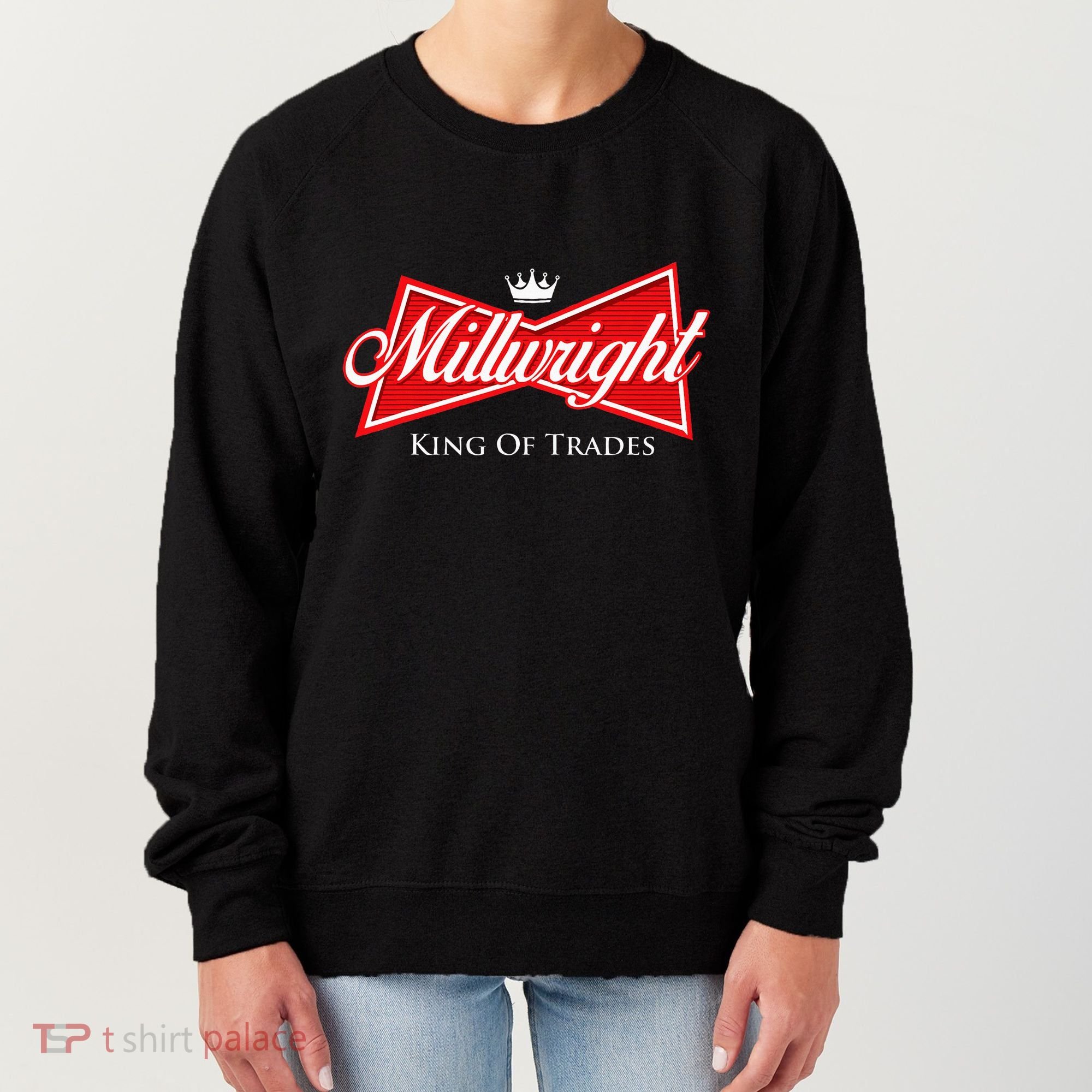 Millwright King Of Trades Metal Worker Machine Operator Women's Sweatshirt