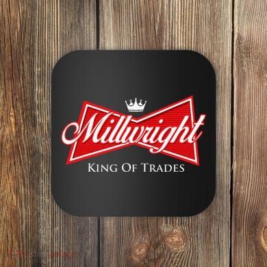 Millwright King Of Trades Metal Worker Machine Operator Coaster