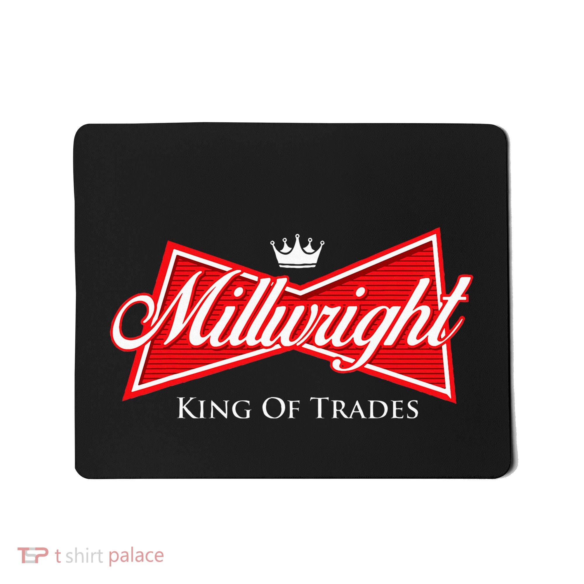 Millwright King Of Trades Metal Worker Machine Operator Mousepad