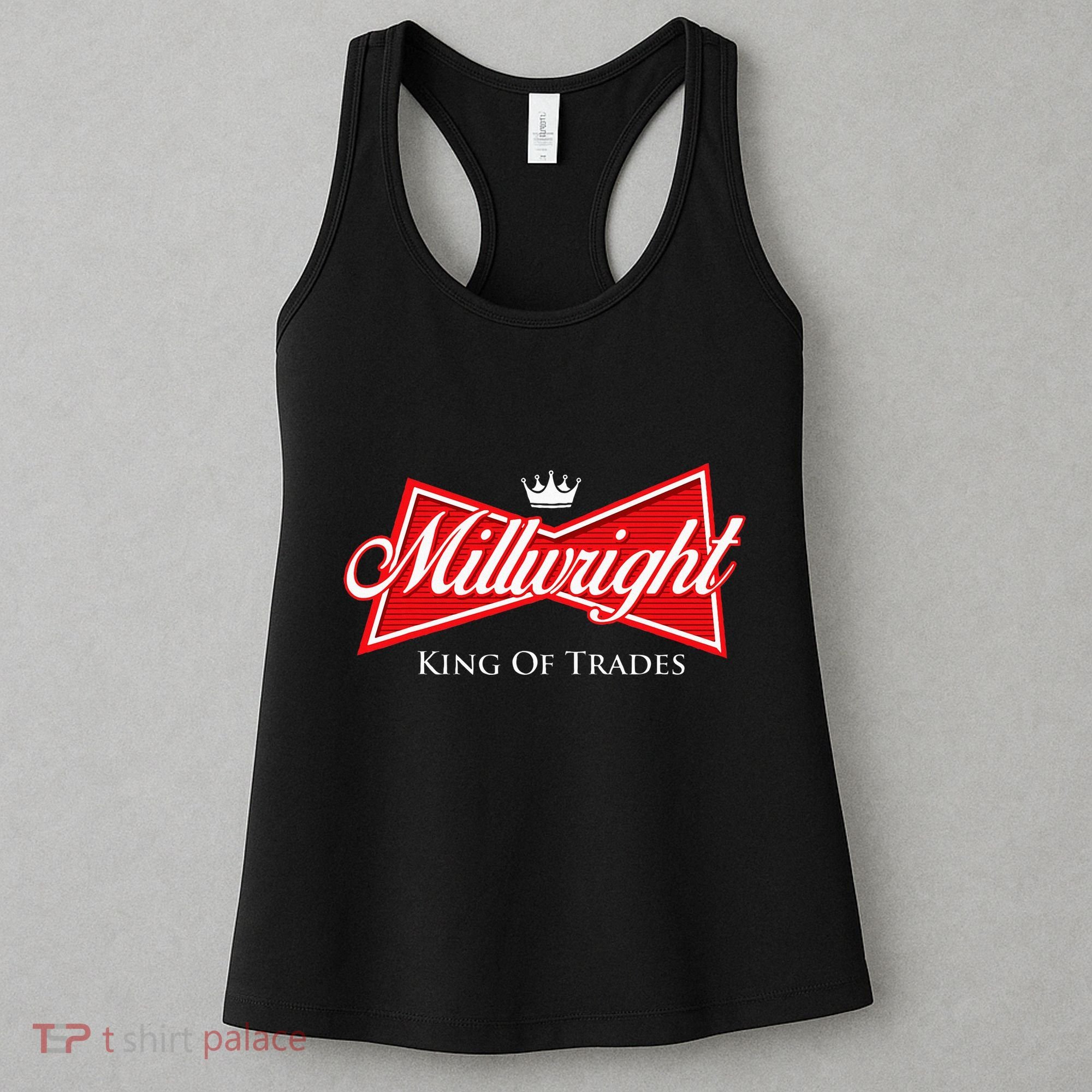 Millwright King Of Trades Metal Worker Machine Operator Women's Tank Top