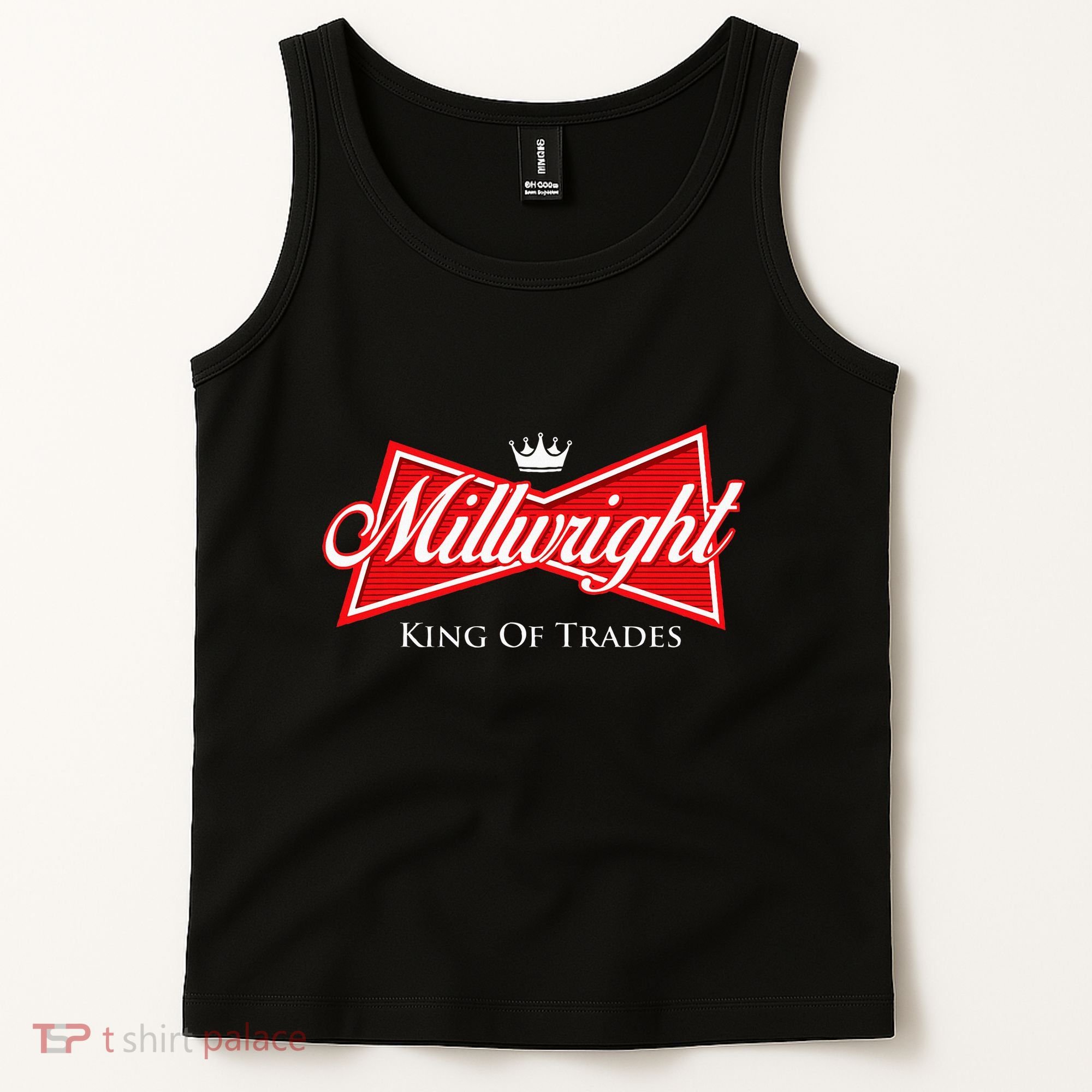 Millwright King Of Trades Metal Worker Machine Operator Tank Top