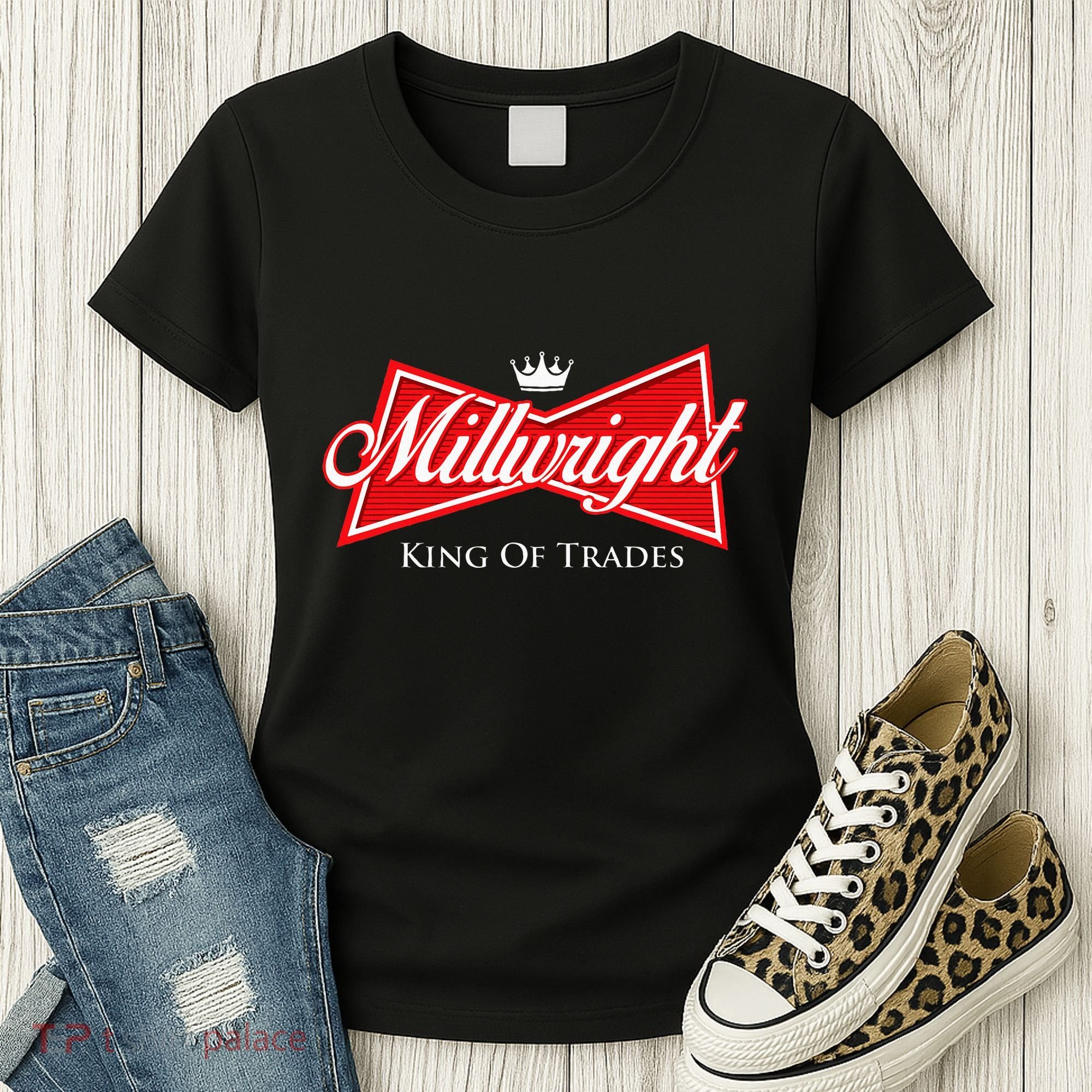 Millwright King Of Trades Metal Worker Machine Operator Women's T-Shirt