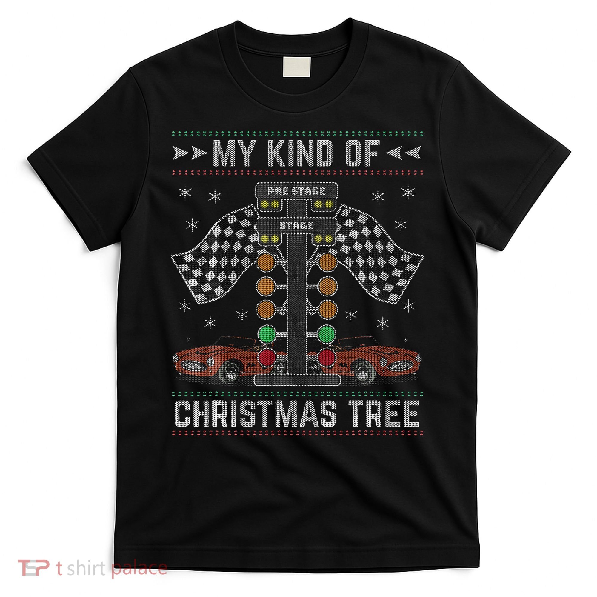 My Kind Of Christmas Tree Drag Racing Ugly Christmas T-Shirt