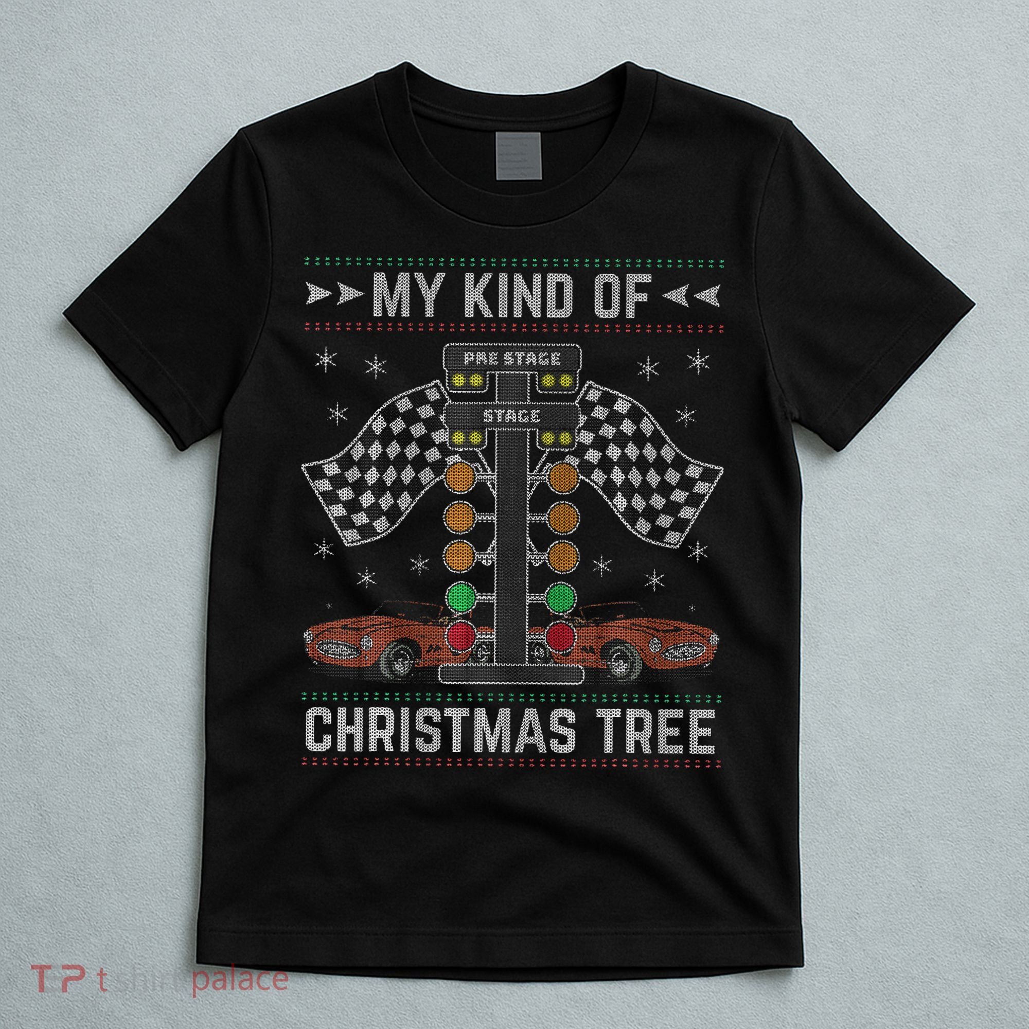 My Kind Of Christmas Tree Drag Racing Ugly Christmas T-Shirt