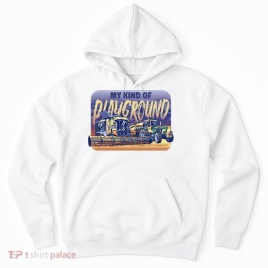 My Kind Of Playground Tractor Farm Hoodie