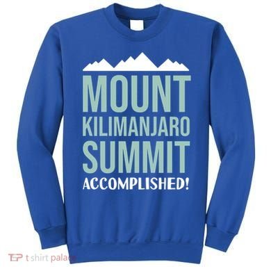 Mount Kilijaro Summit Accomplished Hiking Meaningful Gift Sweatshirt