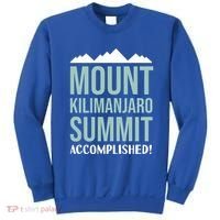 Mount Kilijaro Summit Accomplished Hiking Meaningful Gift Sweatshirt thumb 0