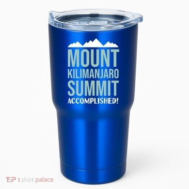 Mount Kilijaro Summit Accomplished Hiking Meaningful Gift Tumbler