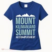 Mount Kilijaro Summit Accomplished Hiking Meaningful Gift Women's T-Shirt thumb 0