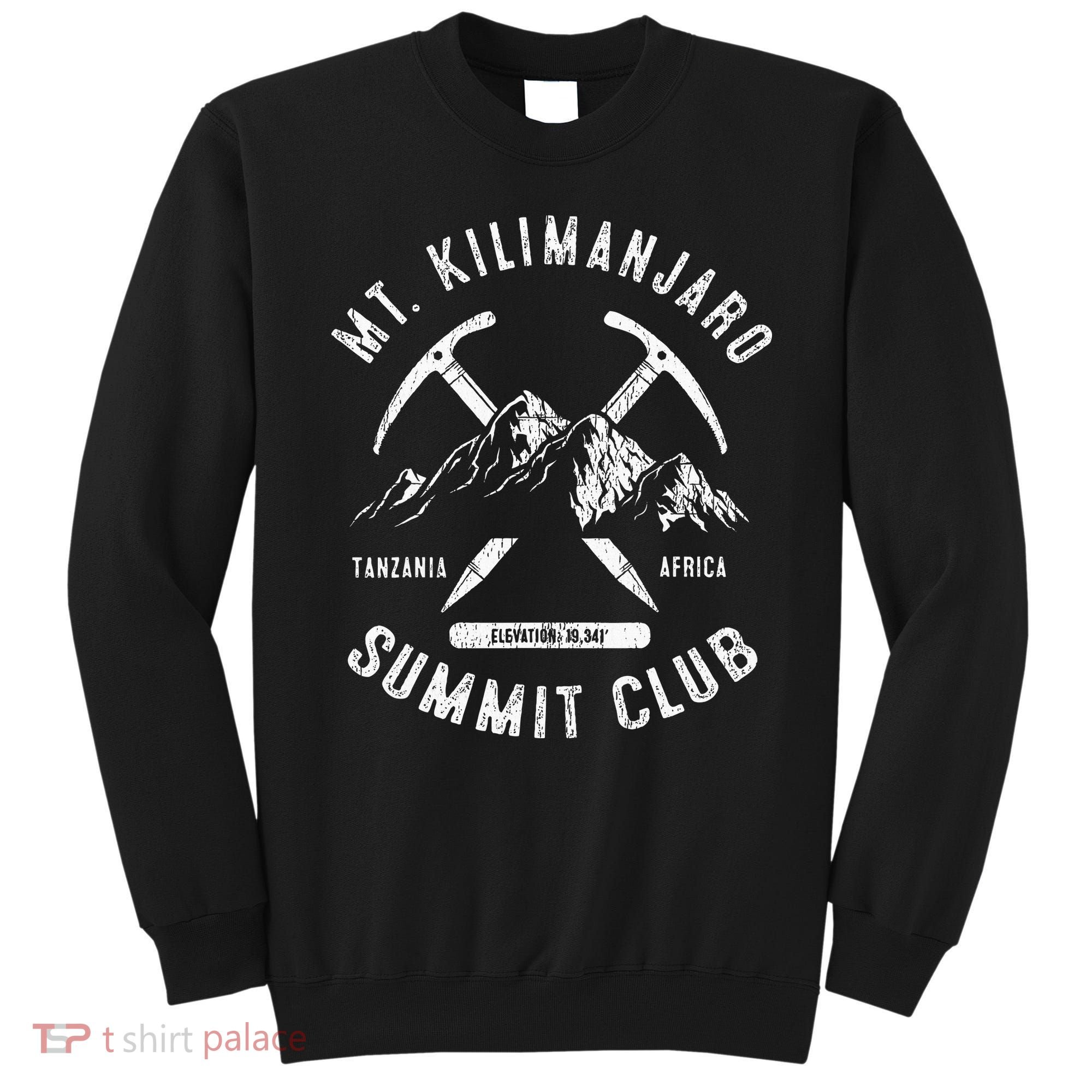 Mount Kilimanjaro Summit Club I Climbed Mt Kilimanjaro Sweatshirt
