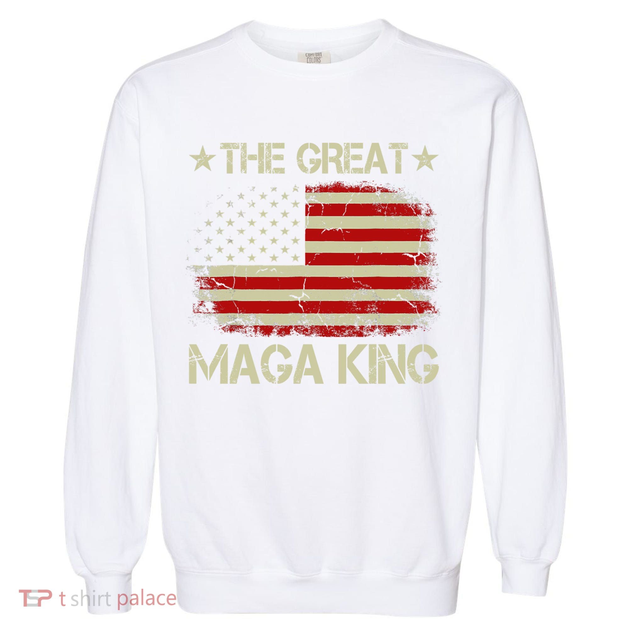 Maga King, The Great Maga King, Ultra Maga Garment-Dyed Sweatshirt