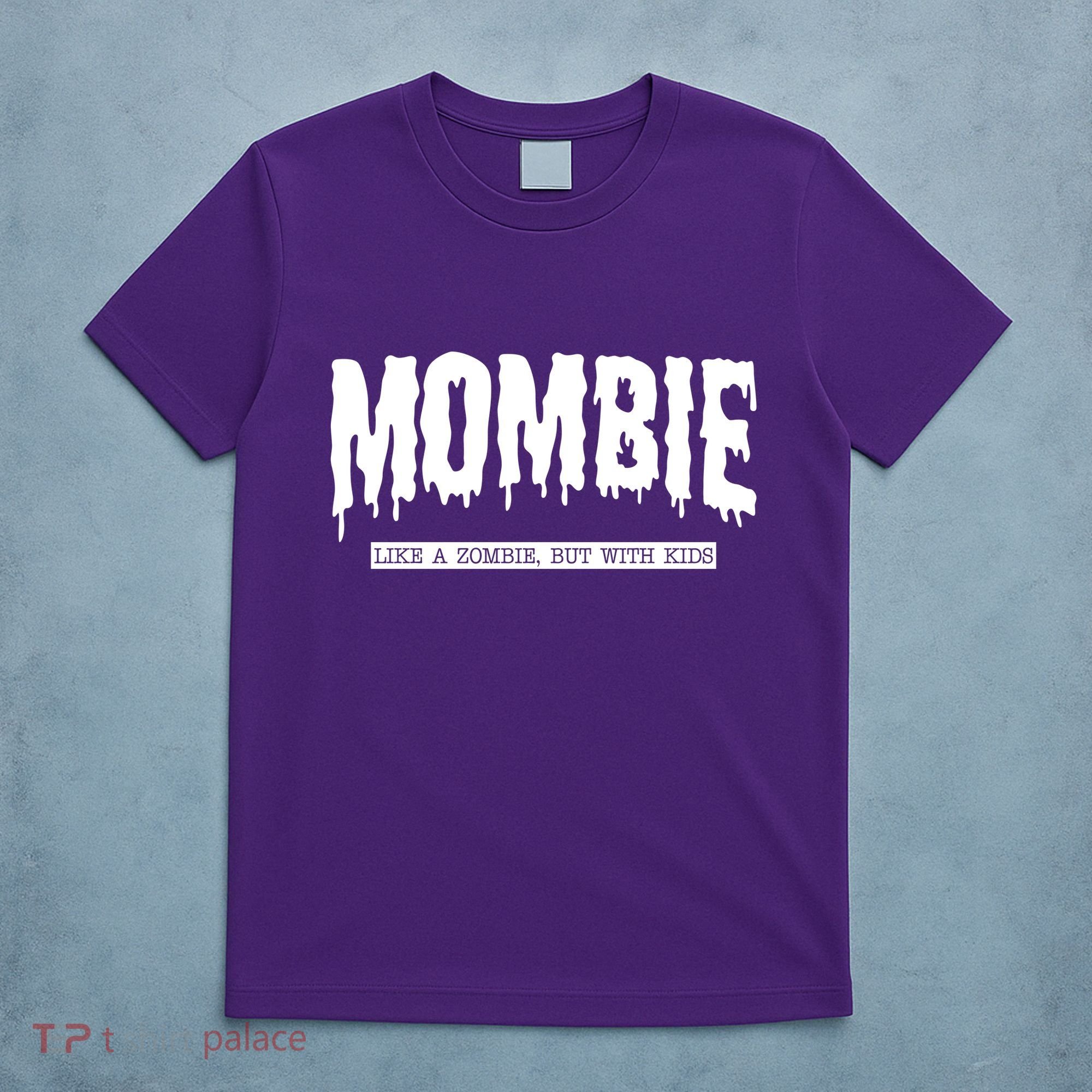 Mombie Like A Zombie But With Kids Funny Halloween Mom T-Shirt