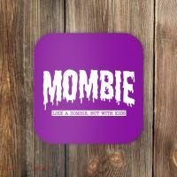 Mombie Like A Zombie But With Kids Funny Halloween Mom Coaster thumb 0