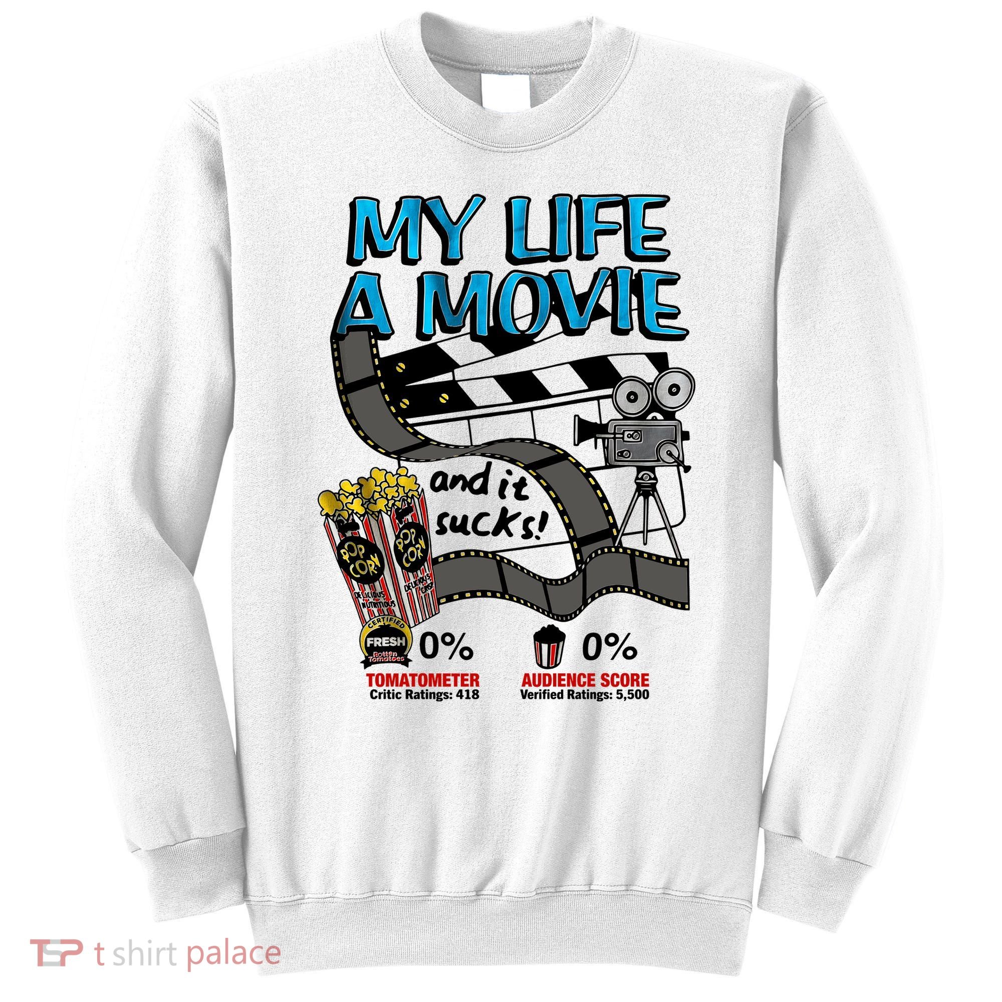 My Life A Movie And It Sucks Movie Life Lover Retro Sweatshirt
