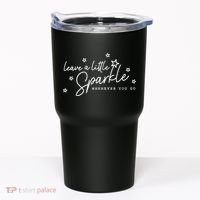 Motivational Leave A Little Sparkle Wherever You Go Tumbler thumb 0