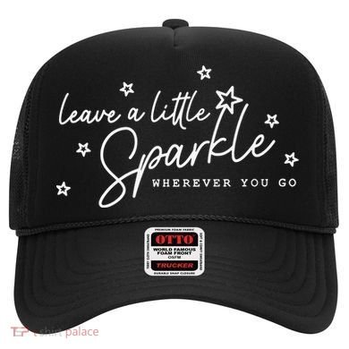 Motivational Leave A Little Sparkle Wherever You Go Hat