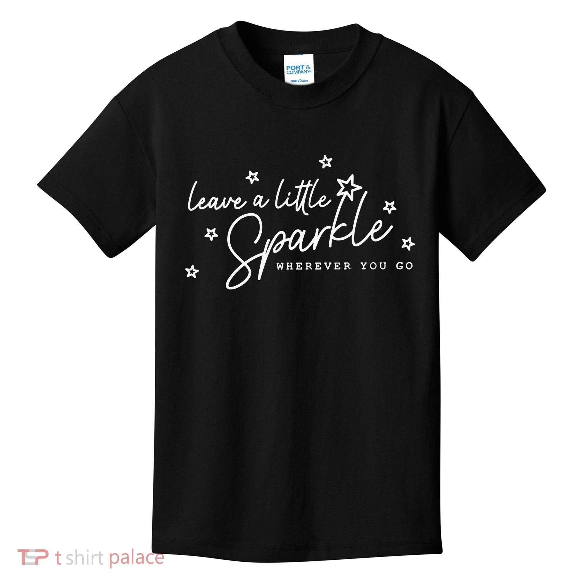Motivational Leave A Little Sparkle Wherever You Go Kids T-Shirt