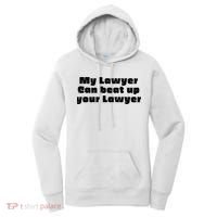 My Lawyer Can Beat Up Your Lawyer Funny Attorney Law School Women's Hoodie thumb 0
