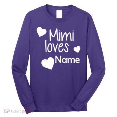 Mimi Loves Custom Text Personalize Name Long Sleeve Shirt