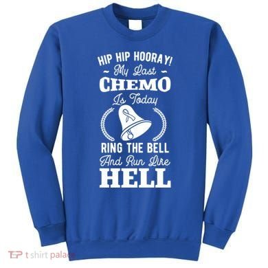 My Last Chemo Chemotherapy Cancer Awareness Survivor Gift Sweatshirt