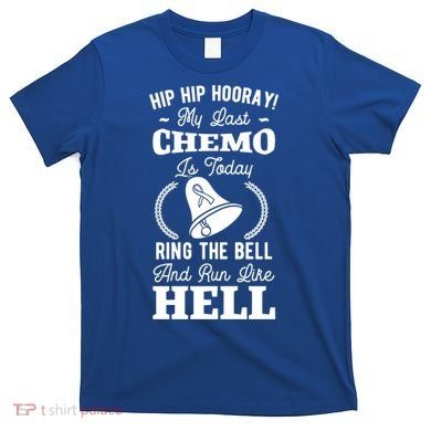 My Last Chemo Chemotherapy Cancer Awareness Survivor Gift T-Shirt