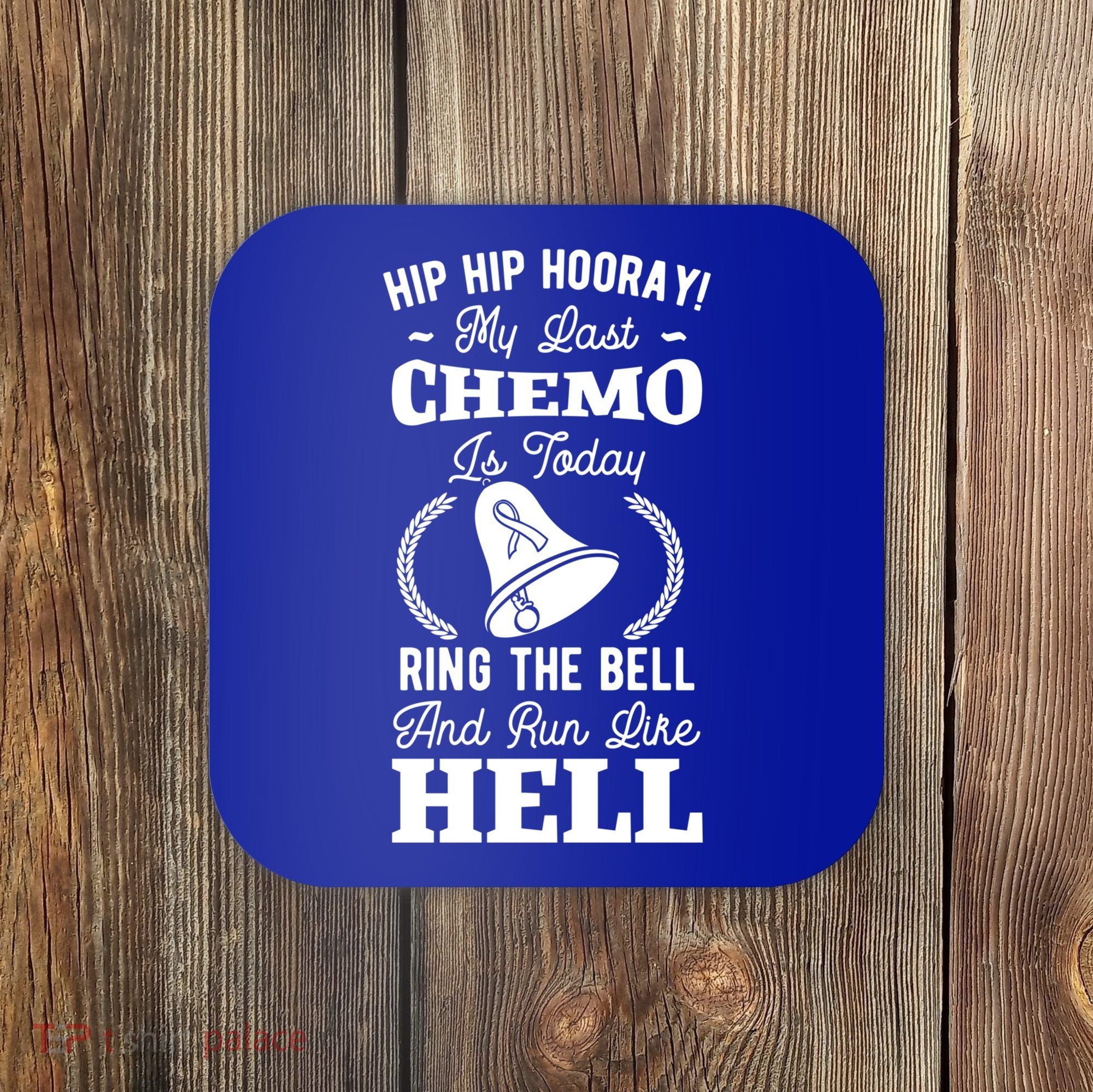 My Last Chemo Chemotherapy Cancer Awareness Survivor Gift Coaster