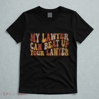 My Lawyer Can Beat Up Your Lawyer Funny Lawyer Graduation T-Shirt thumb 5