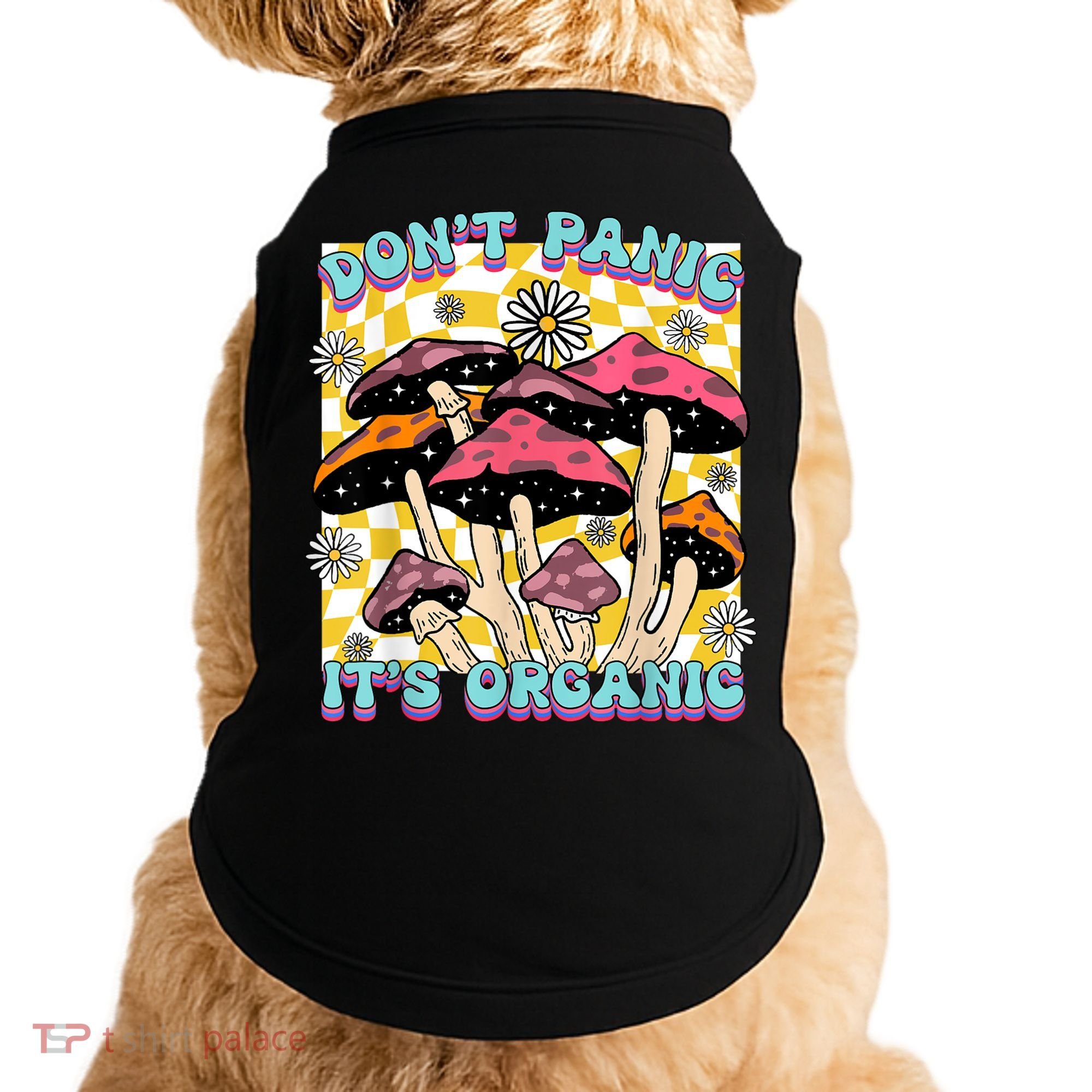 Mushroom Lover Dont Panic Its Organic Psychedelic Groovy Doggie Tank