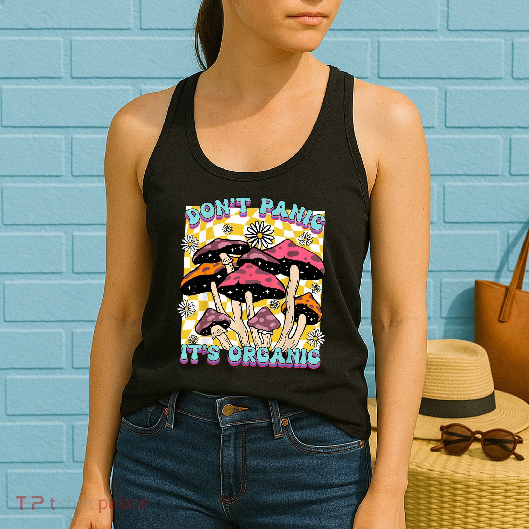 Mushroom Lover Dont Panic Its Organic Psychedelic Groovy Women's Tank Top