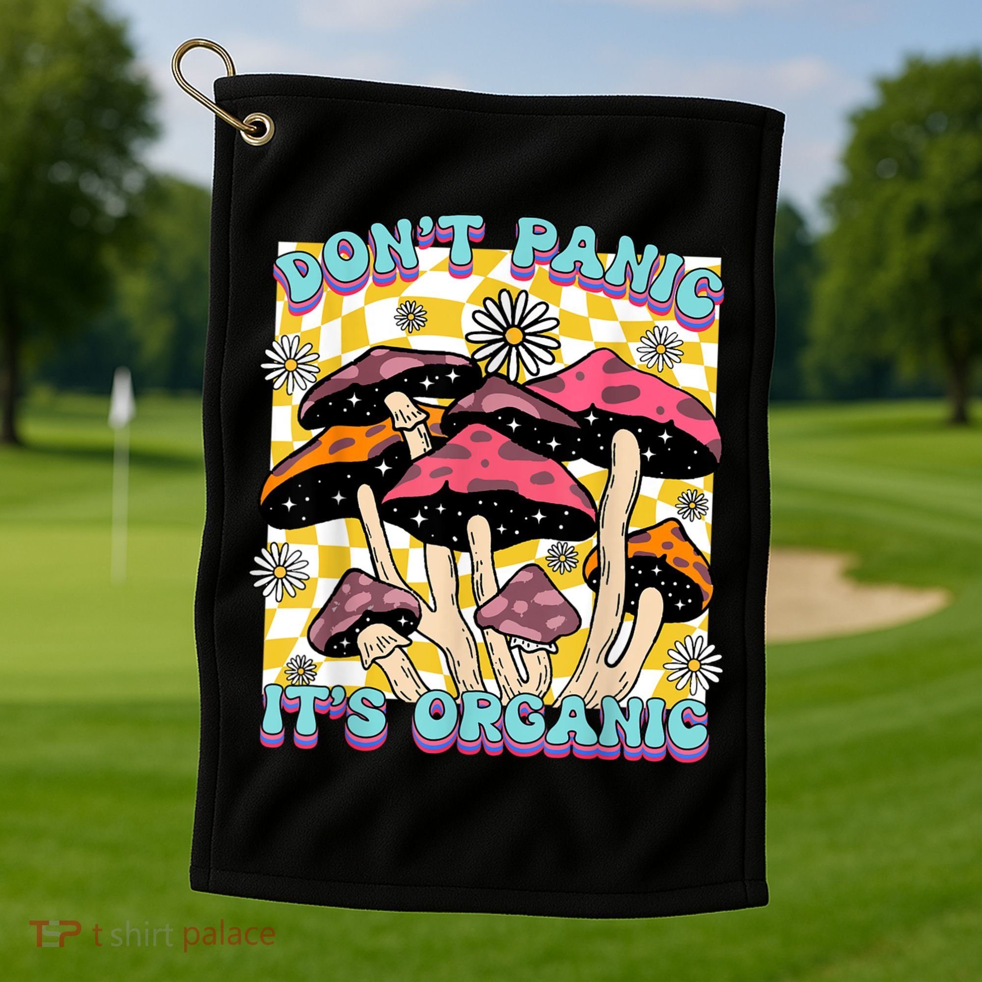 Mushroom Lover Dont Panic Its Organic Psychedelic Groovy Golf Towel