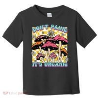 Mushroom Lover Dont Panic Its Organic Psychedelic Groovy Toddler T-Shirt thumb 0