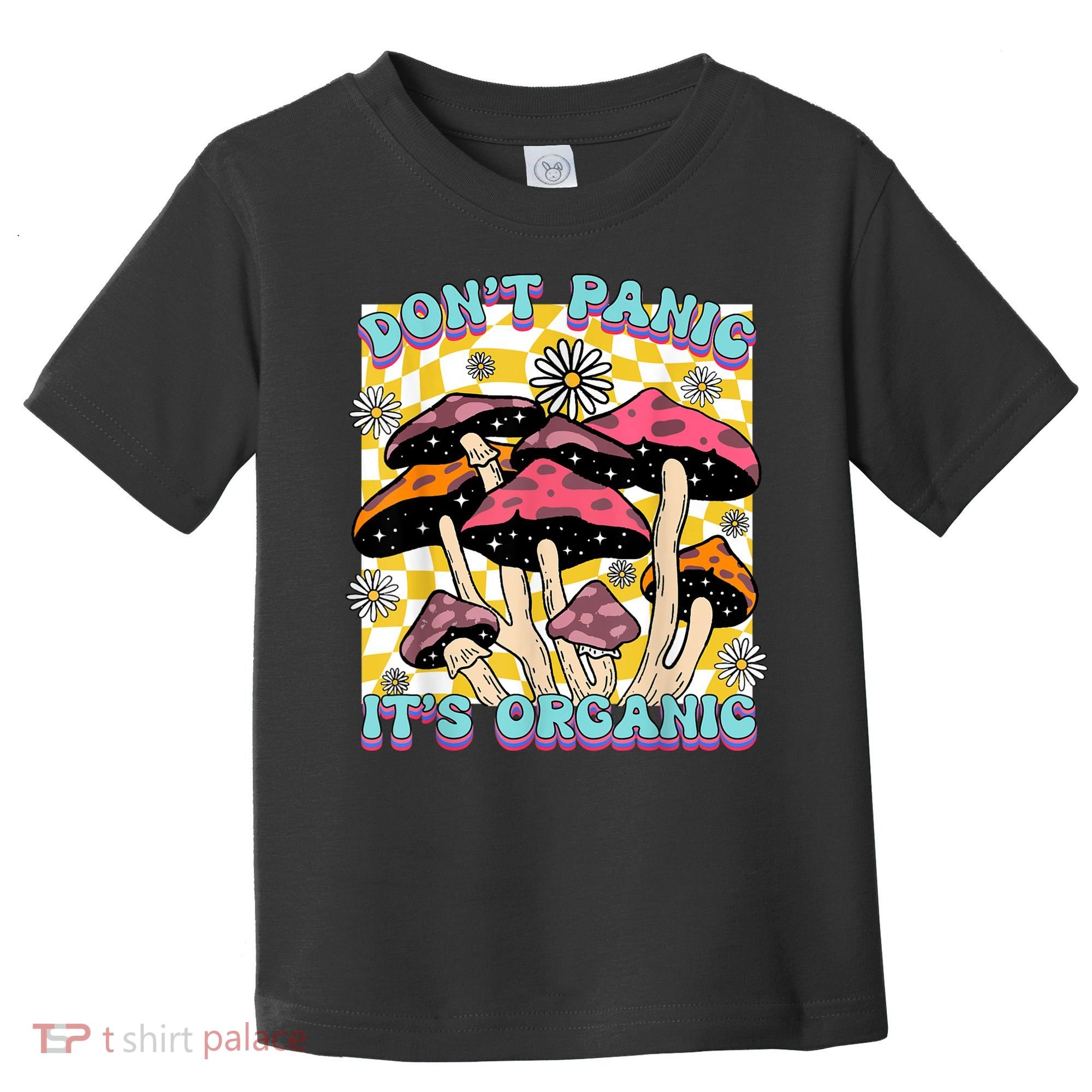 Mushroom Lover Dont Panic Its Organic Psychedelic Groovy Toddler T-Shirt
