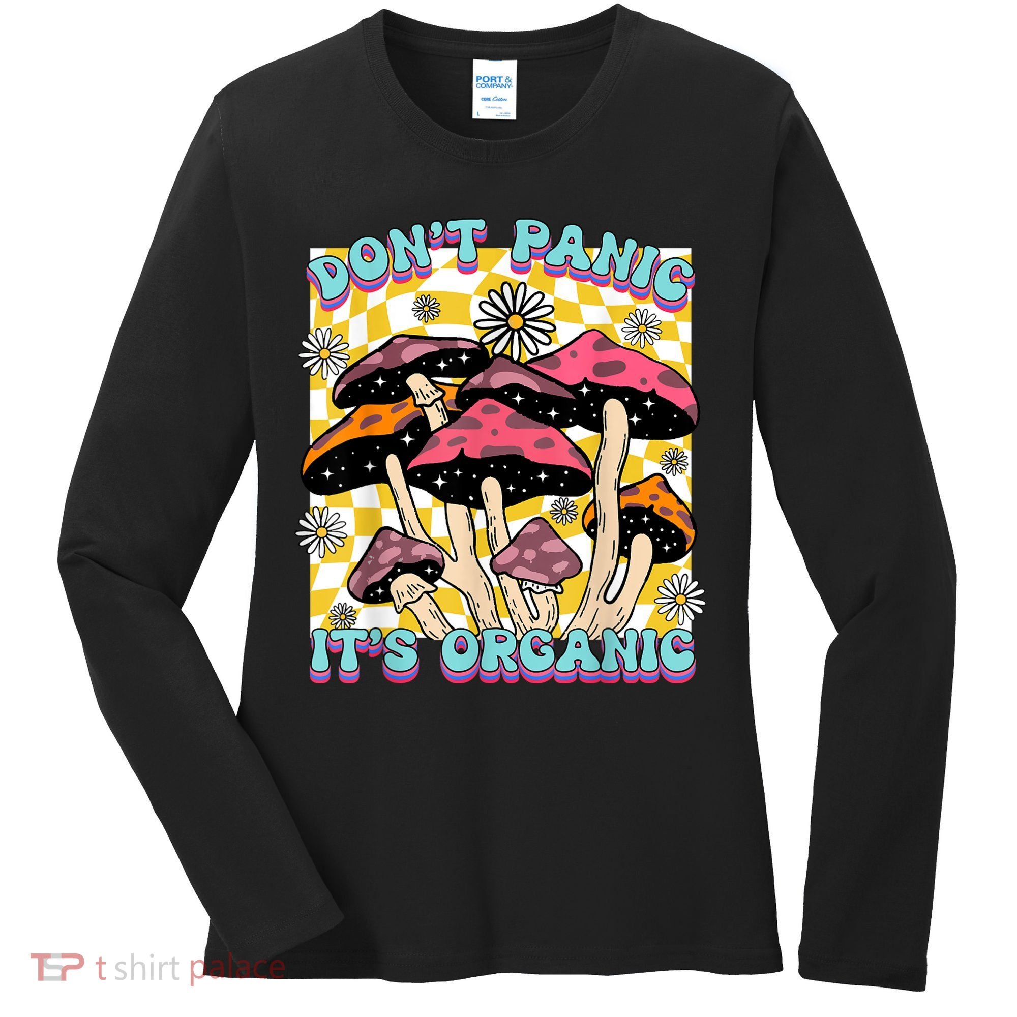 Mushroom Lover Dont Panic Its Organic Psychedelic Groovy Women's Long Sleeve Shirt