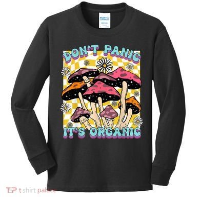 Mushroom Lover Dont Panic Its Organic Psychedelic Groovy Kids Long Sleeve Shirt