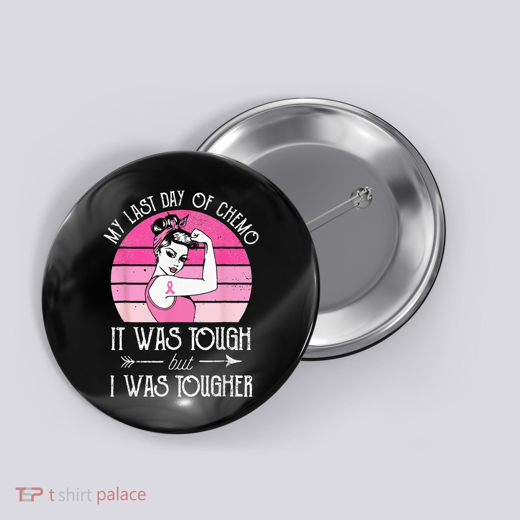 My Last Day Of Chemo Breast Cancer Chemotherapy Survivor Button